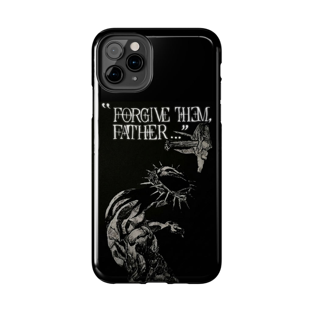 'Father Forgive Them' Tough Phone Case — Protective Christian Message Phone Case