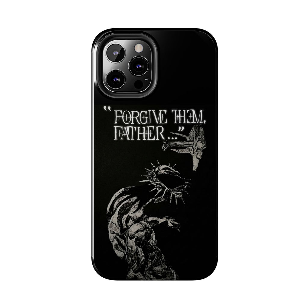 'Father Forgive Them' Tough Phone Case — Protective Christian Message Phone Case