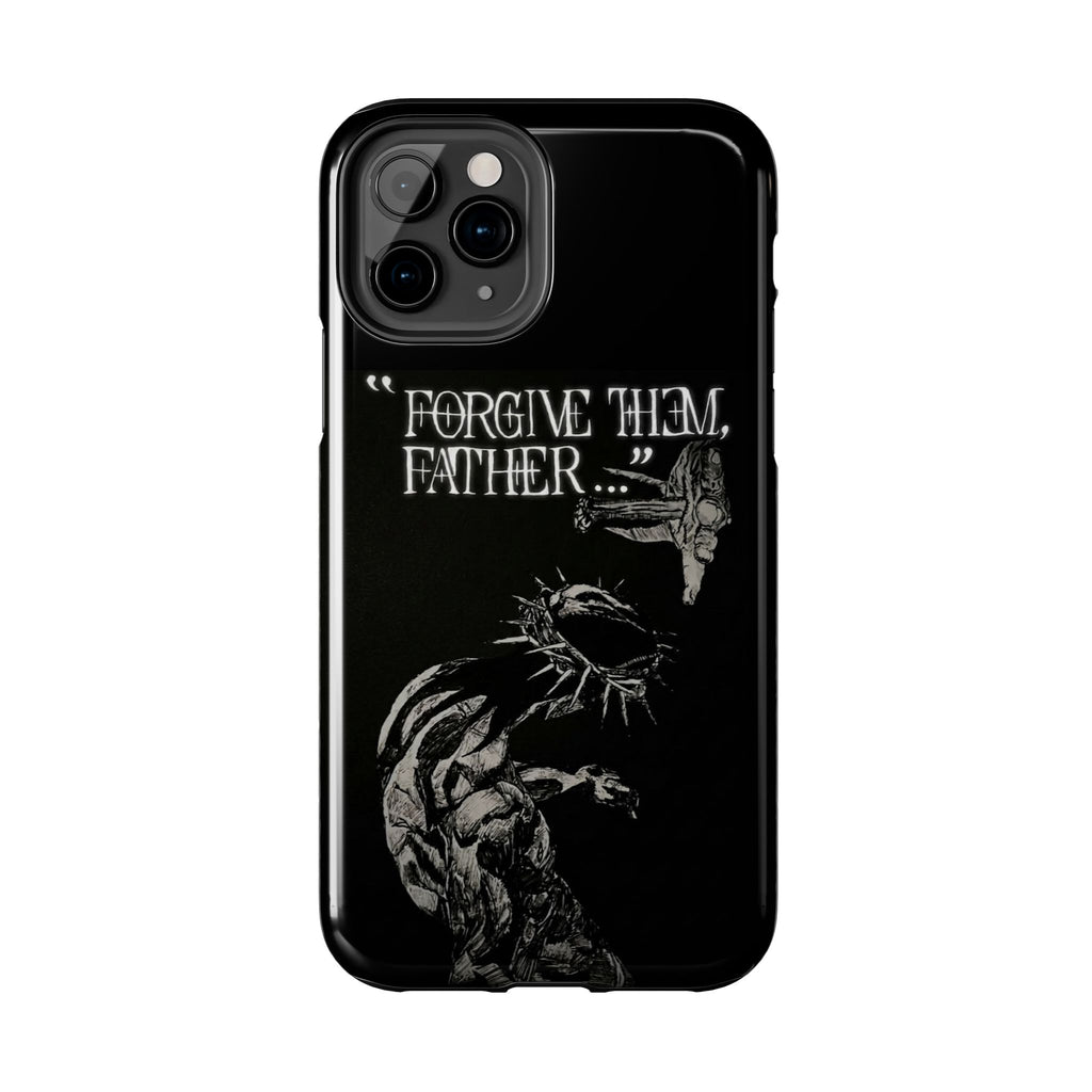 'Father Forgive Them' Tough Phone Case — Protective Christian Message Phone Case