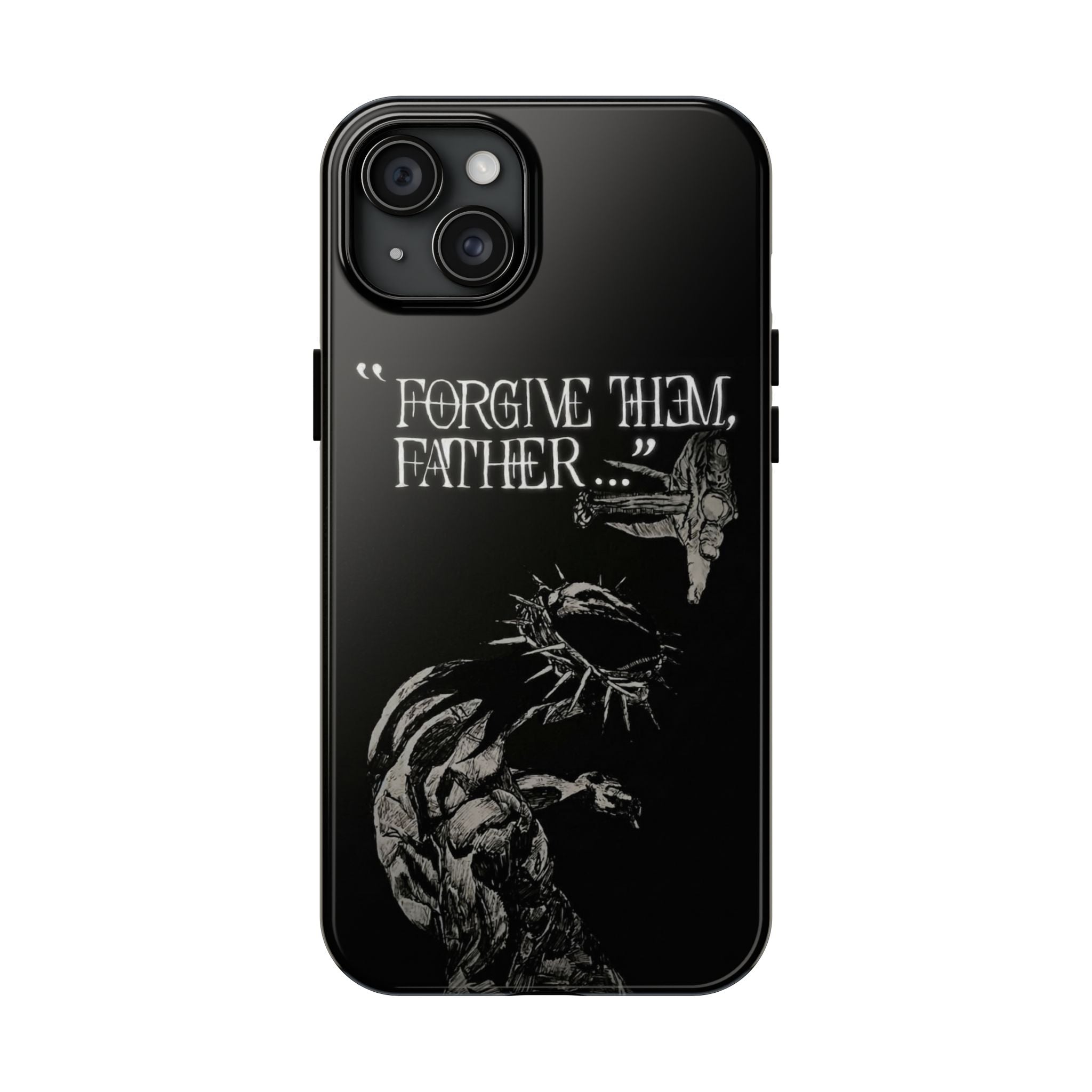 'Father Forgive Them' Tough Phone Case — Protective Christian Message Phone Case