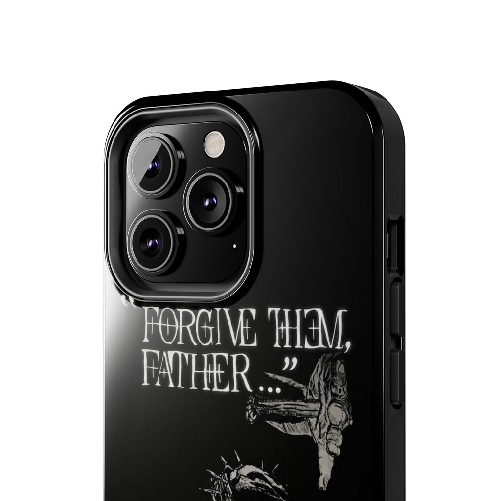 'Father Forgive Them' Tough Phone Case — Protective Christian Message Phone Case