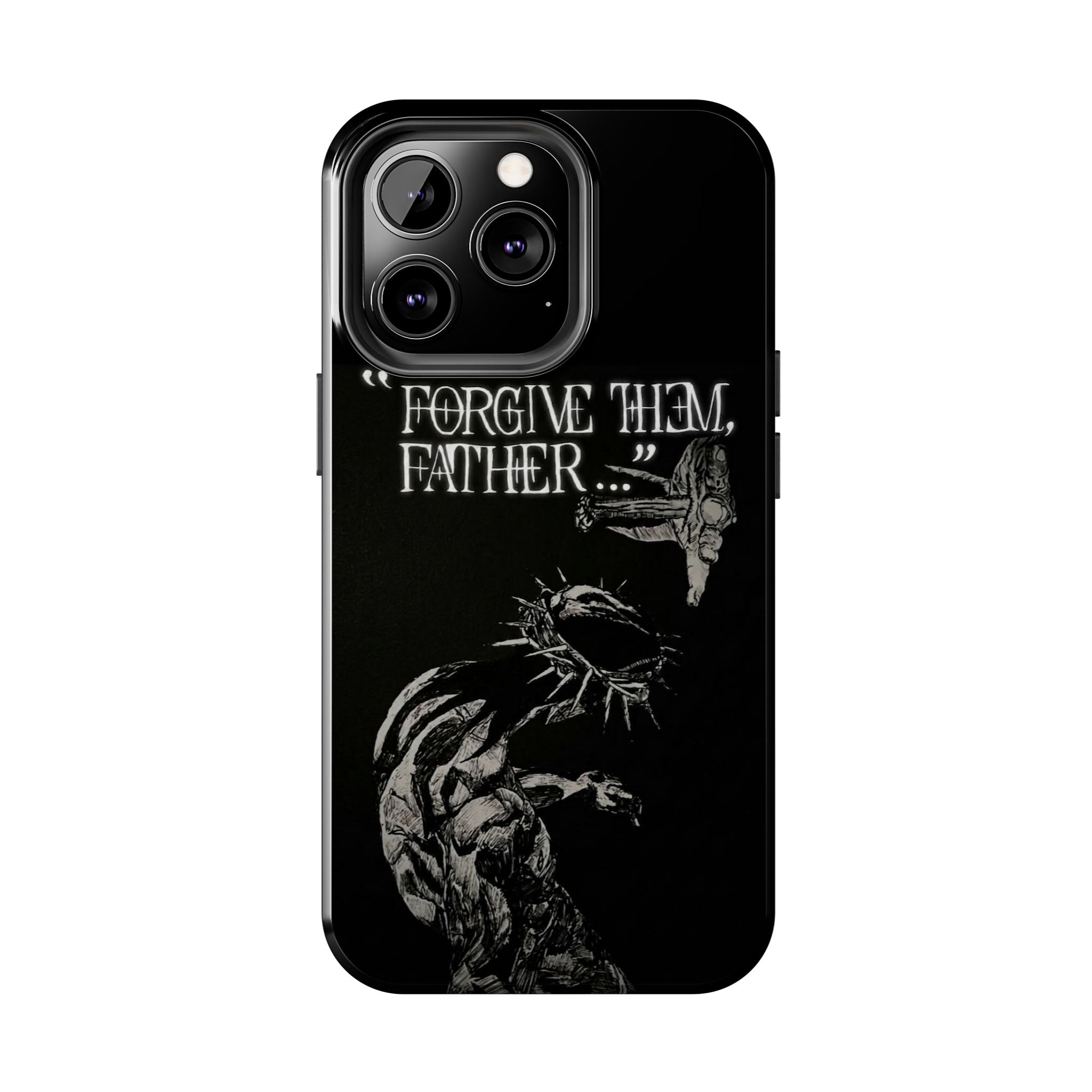 'Father Forgive Them' Tough Phone Case — Protective Christian Message Phone Case