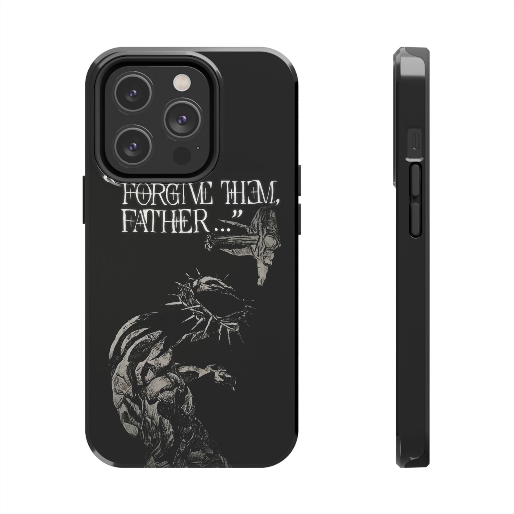 'Father Forgive Them' Tough Phone Case — Protective Christian Message Phone Case